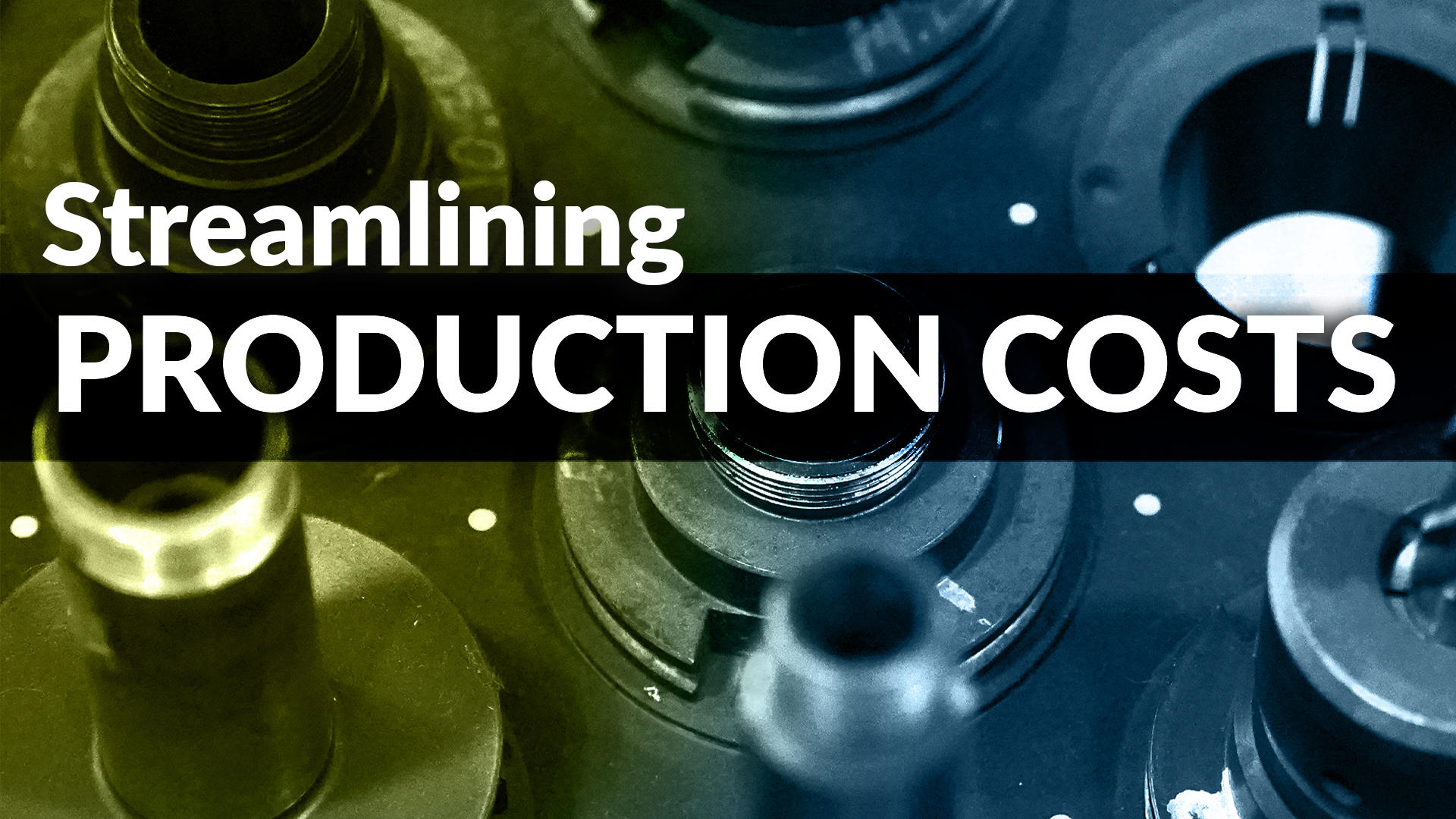Streamlining Production Costs